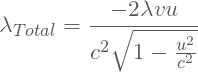 \[\lambda _{Total} = \frac{-2\lambda vu}{c^{2}\sqrt{1-\frac{u^{2}}{c^{2}}}}\]