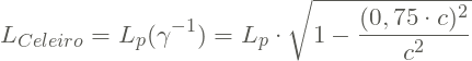 \[L_{Celeiro} = L_{p}(\gamma ^{-1}) = L_{p}\cdot \sqrt{1-\frac{(0,75\cdot c)^{2}}{c^{2}}}\]